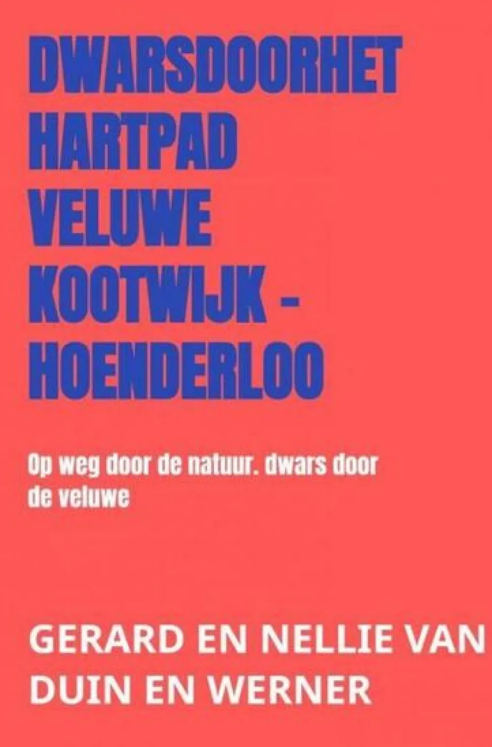Boeken Overig Benelux|Dwarsdoorhethartpad Veluwe Kootwijk - Hoenderloo
