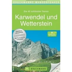 Bruckmann Oostenrijk|Duitsland|Karwendel und Wetterstein Die 40 Schonsten Touren