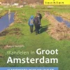 Gegarandeerd Onregelmatig Benelux|Wandelen in Groot Amsterdam
