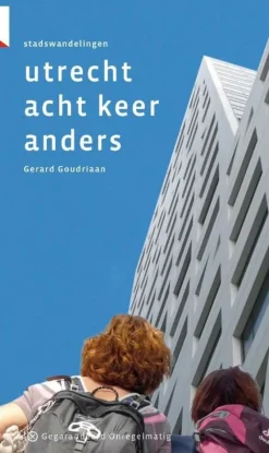 Gegarandeerd Onregelmatig Benelux|Wandelgids Utrecht acht keer anders