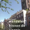 Gegarandeerd Onregelmatig Benelux|Wandelgids Wandelen binnen de Singels van Utrecht