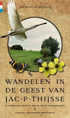 Gegarandeerd Onregelmatig Benelux|Wandelgids Wandelen in de geest van Jac. P Thijsse