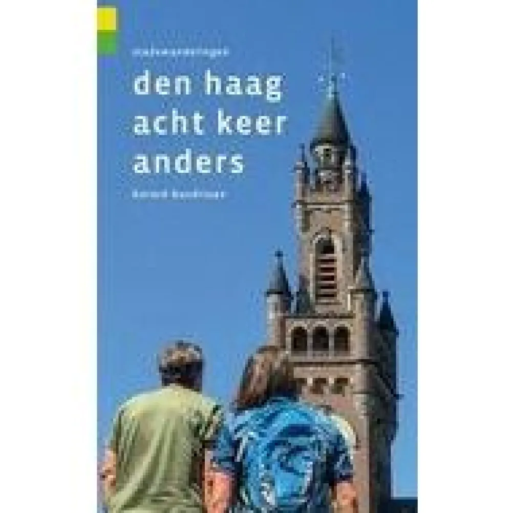 Gegarandeerd Onregelmatig Benelux|Stadswandelingen Den Haag acht keer anders