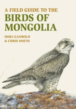 John Beaufoy China & Mongolië|Vogelgids A Field Guide to the Birds of Mongolia
