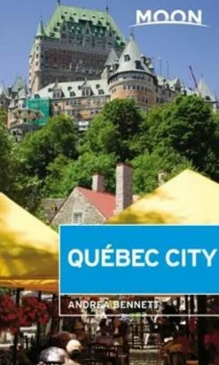 Moon Books Canada|Reisgids Quebec City