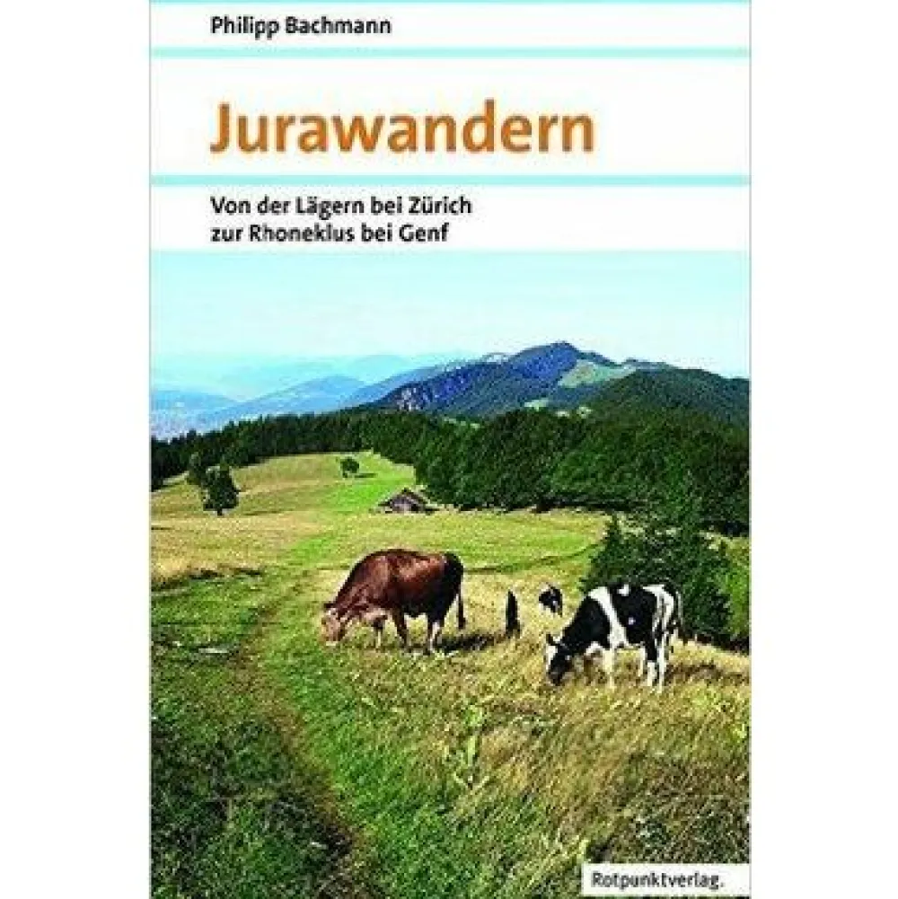 Rotpunkt Verlag Zwitserland|Wandelgids Jurawandern (Zwitserland)