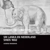 Van Tilt Zuid-Azië|Kaneel en Olifanten - Nederland en Sri Lanka sinds 1600